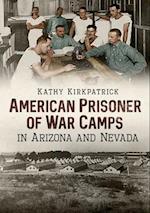 American Prisoner of War Camps in Arizona and Nevada