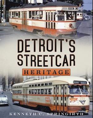 Detroit&#700;s Streetcar Heritage