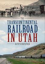 The Transcontinental Railroad in Utah