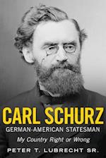 Carl Schurz, German-American Statesman