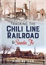 Tracking the Chili Line Railroad to Santa Fe