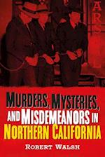 Murders, Mysteries, and Misdemeanors in Northern California