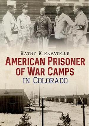 American Prisoner of War Camps in Colorado