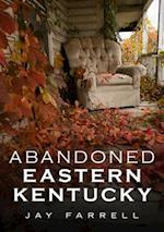 Abandoned Eastern Kentucky