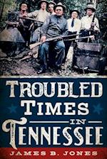 Troubled Times in Tennessee History