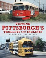 Viewing Pittsburgh's Trolleys and Inclines