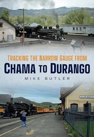 Tracking the Narrow Gauge from Chama to Durango