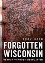 Forgotten Wisconsin