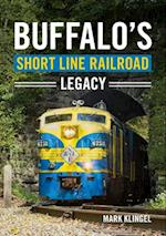 Buffalo's Short Line Railroad Legacy