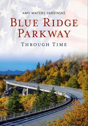 Blue Ridge Parkway Through Time