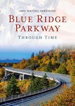 Blue Ridge Parkway Through Time