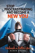 Stop Procrastinating and Become a New You