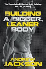 Building a Bigger, Leaner Body