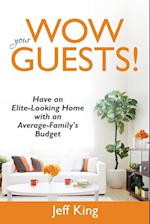 Wow Your Guests! Have an Elite-Looking Home with an Average-Family's Budget