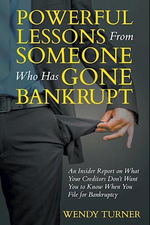 Powerful Lessons Someone Who Has Gone Bankrupt