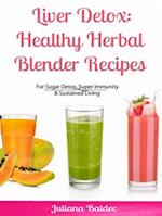 Liver Detox: Healthy Herbal Blender Recipes