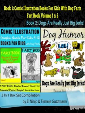 Comic Illustration Books For Kids: Graphic Novels For Kids 9-12 With Dog Farts + Dog Humor Books: 3 In 1 Box Set: Fart Book