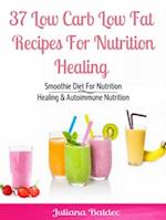 37 Low Carb Low Fat Recipes For Nutrition Healing