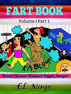 Sweet Farts Books: Fart Superhero Books For Kids : Blaster! Boomer! Slammer! Popper, Banger! Volume 1 Part 1
