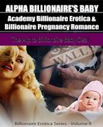 Alpha Billionaire's Baby: Academy Billionaire Erotica & Pregnancy Romance: The Alpha Billionaire Baby Deal : Billionaire Erotica Romance