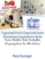 Organized Mind & Organized Home: Minimalism Organization Hacks