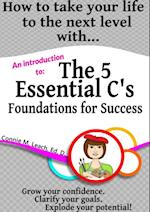 How to take your life to the next level with...The 5 Essential C's