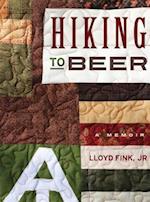 Hiking to Beer: A Memoir 