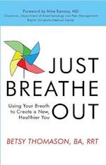 Just Breathe Out