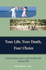 YOUR LIFE, YOUR DEATH, YOUR CHOICE