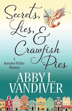 SECRETS, LIES, & CRAWFISH PIES