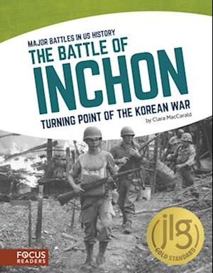 Major Battles in US History: The Battle of Inchon