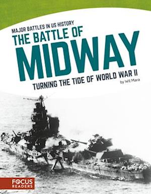 Major Battles in US History: The Battle of Midway