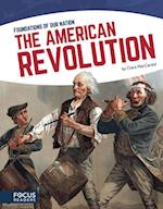 Foundations of Our Nation: The American Revolution