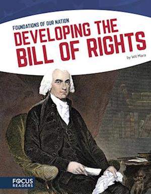 Foundations of Our Nation: Developing the Bill of Rights