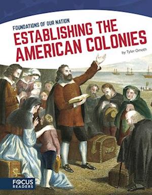 Foundations of Our Nation: Establishing the American Colonies