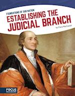 Foundations of Our Nation: Establishing the Judicial Branch