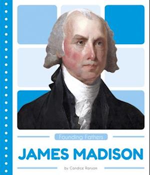 Founding Fathers: James Madison