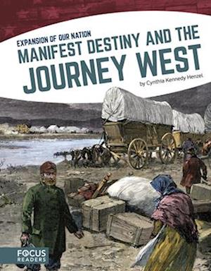 Expansion of Our Nation: Manifest Destiny and the Journey West