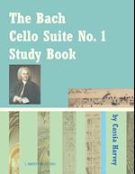 The Bach Cello Suite No. 1 Study Book for Cello