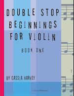 Double Stop Beginnings for Violin, Book One