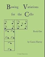 Bowing Variations for the Cello, Book One