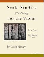 Scale Studies (One String) for the Violin, Part One, One-Octave Scales