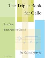 The Triplet Book for Cello Part One: First Position Closed 