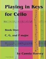 Playing in Keys for Cello, Book One: C, G, and F major 