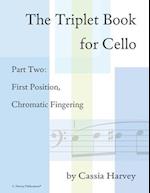 The Triplet Book for Cello Part Two: First Position, Chromatic Fingering 