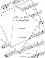 Octave Shifts for the Cello, Book Three