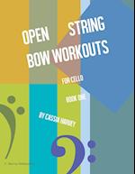 Open String Bow Workouts for Cello, Book One