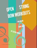 Open String Bow Workouts for Violin, Book One