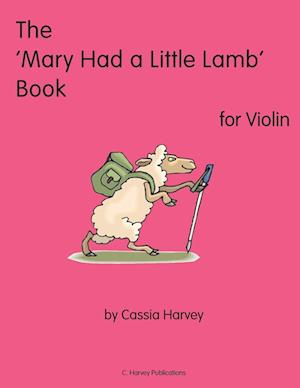 The 'Mary Had a Little Lamb' Book for Violin