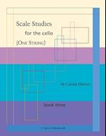 Scale Studies for the Cello (One String), Book Three 